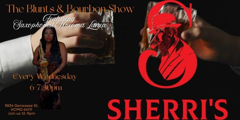 The Blunts & Bourbon Show – Live Every Wednesday With Our In Residence Saxophonist Nneoma Lanea – Event_Image [EVENT]