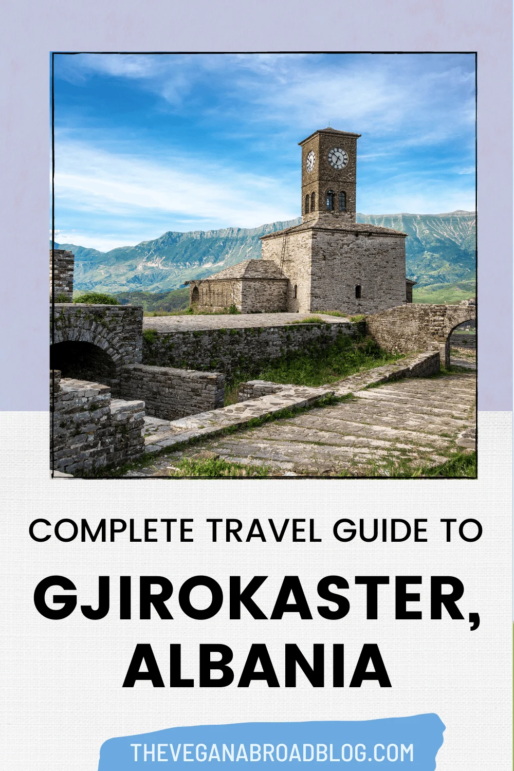 Complete Travel Guide to Gjirokaster, Albania